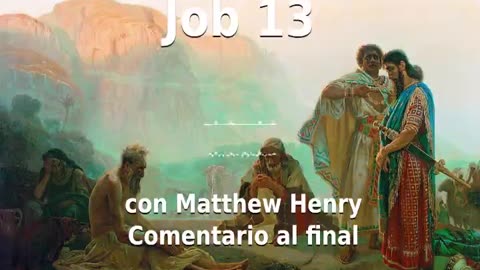 📖🕯 Santa Biblia - Job 13 con Matthew Henry Comentario al final.