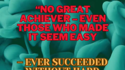ever succeeded without hard work