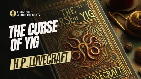 HP Lovecraft Audiobook - The Curse Of Yig