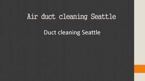 How Does Duct Cleaning in Seattle Work?