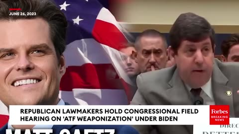 Matt Gaetz Tears Into The 'Weaponized' ATF Over 'Radical Anti-Gun Agenda'