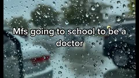 Mfs going to school to be a doctor