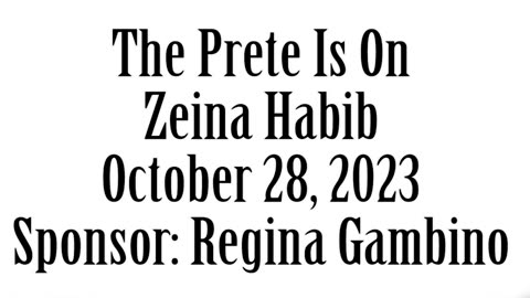 The Prete Is On, October 28, 2023, Zeina Habib