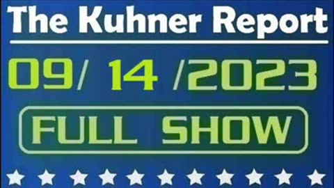 The Kuhner Report 09/14/2023 [FULL SHOW] Biden White House is in full panic mode over impeachment inquiry