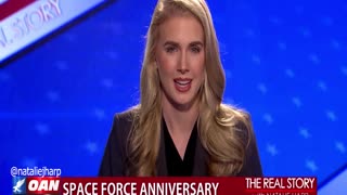 The Real Story - OAN Space Force Anniversary