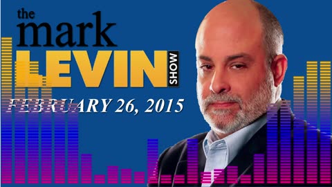 Mark Levin Show 2-26-2015