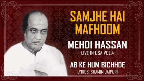 Samjhe Hai Mafhoom - Ab Ke Hum Bichhde | Mehdi Hassan | Official Audio Song