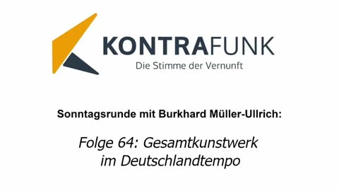 Die Sonntagsrunde mit Burkhard Müller-Ullrich - Folge 64: Gesamtkunstwerk im Deutschlandtempo