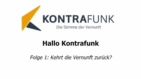 Hallo Kontrafunk - Folge 1: Kehrt die Vernunft zurück?