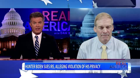 REAL AMERICA - Dan Ball W/ Rep. Jim Jordan, Hunter Biden Sues IRS & Whistleblowers