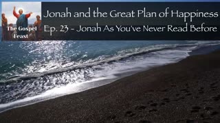 Ep. 23 - Jonah As You've Never Read Before