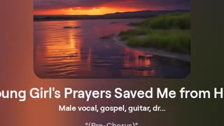 Young Girls Prayers Saved Me From Hell - Song