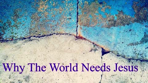 Why The World Needs Jesus | Robby Dickerson