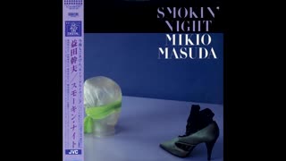 (1987) Mikio Masuda - Smokin' Night (Full Album)