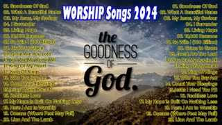 Worship Song 2024 | Goodness of God | Playlist Hillsong Praise