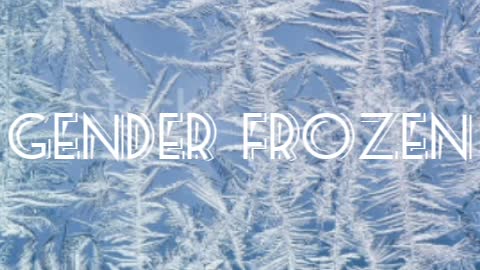 Gender Frozen