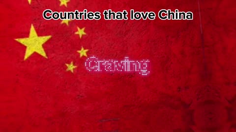Countries that love China ????