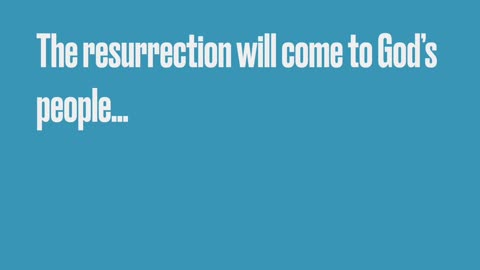 Has the resurrection past?