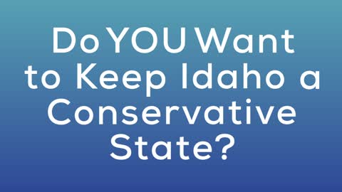 How to keep Idaho Conservative and defeat socialism