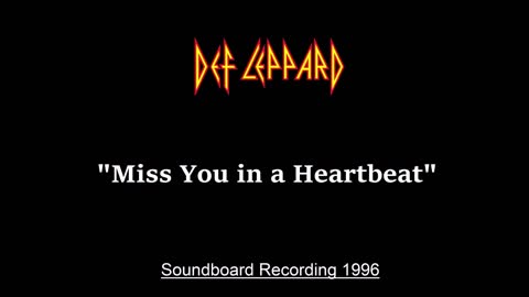Def Leppard - Miss You In a Heartbeat (Live in Montreal, Canada 1996) Soundboard