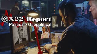 X22 REPORT Ep. 3064b - The [DS] Corrupt System is Being Exposed, Focus Shifts to [HRC] & [Renegade]