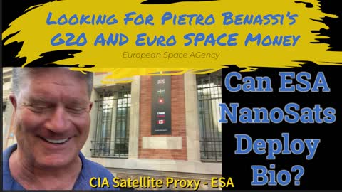 CIA's Bio Satellite Proxy - European Space Agency, Looking For Pietro's Billions