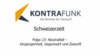 Schweizerzeit - Folge 23: Neutralität – Vergangenheit, Gegenwart und Zukunft
