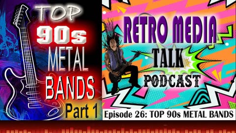 TOP 90s METAL BANDS Part 1- Episode 26 | Retro Media Talk | Podcast