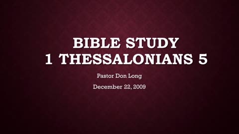 Bible Study: 1 Thessalonians (December 22, 2009)