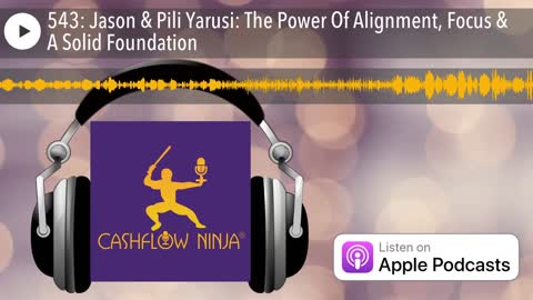 Jason & Pili Yarusi Shares The Power Of Alignment, Focus & A Solid Foundation