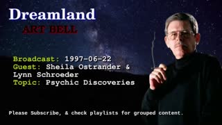 Dreamland with Art Bell - Sheila Ostrander & Lynn Schroeder - Psychic Discoveries1997-06-22