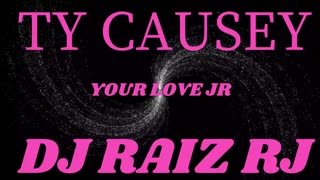 TY CAUSEY - YOUR LOVE JR