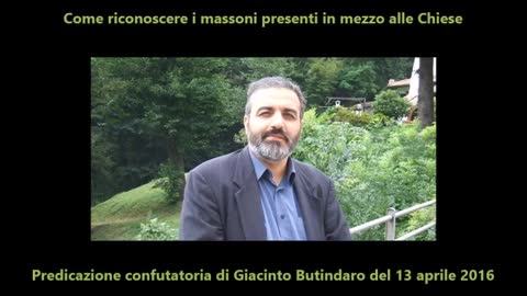 Come riconoscere i massoni presenti in mezzo alle Chiese pagane cattoliche PREDICAZIONE di GIACINTO BUTINDARO