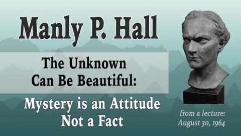 Manly P. Hall The Unknown Can Be Beautiful - -older version-