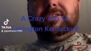 A crazy trip to Lexington Kentucky