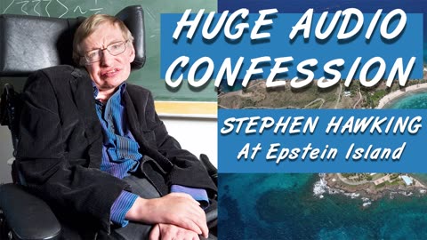 Stephen Hawking Confession on visiting Jeffery Epstein Island