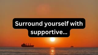 Surround yourself with