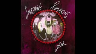 Smashing Pumpkins - Gish Mixtape