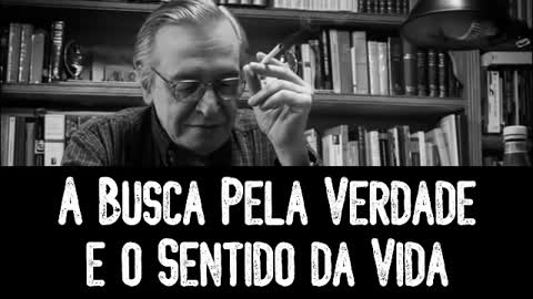 A Busca Pela Verdade e o Sentido da Vida - Olavo de Carvalho