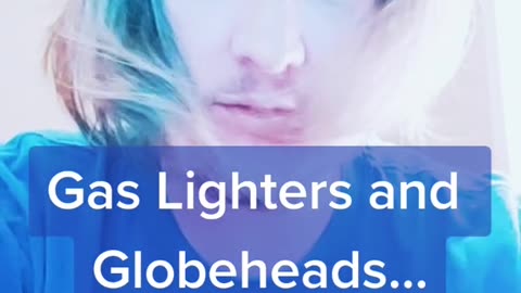 Gas Lighters & Globeheads - Flat Earth