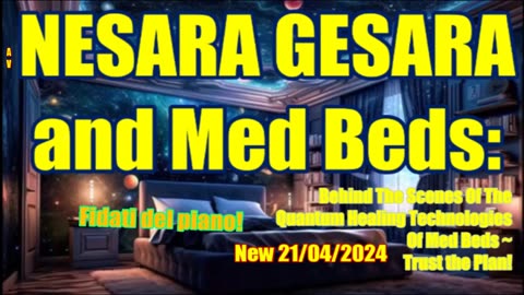 New 21/04/2024 NESARA GESARA e letti medici: dietro le quinte delle tecnologie