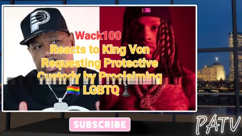 ENews ~ #Wack100 Reacts to #KingVon's Request in Jail to PC by Proclaiming 🏳️‍🌈 LGBTQ ♟️🤔 💭