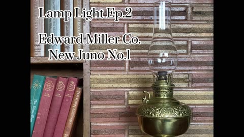 Lamp Light Episode 2: Miller New Juno No.1