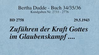 BD 2758 - ZUFÜHREN DER KRAFT GOTTES IM GLAUBENSKAMPF ....