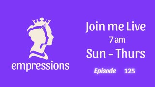 Empressions: Episode 125