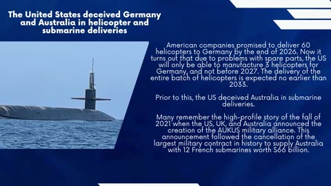 The United States deceived Germany and Australia in helicopter and submarine deliveries