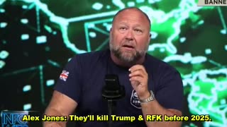 Alex Jones: They'll kill Trump, RFK & AJ before 2025