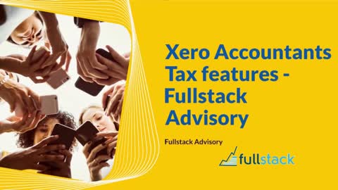 Getting started with xero accounting - Fullstack Advisory