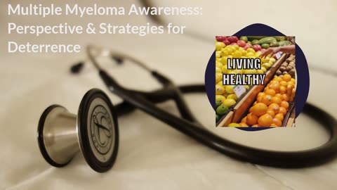Multiple Myeloma Awareness Perspective & Strategies for Deterrence