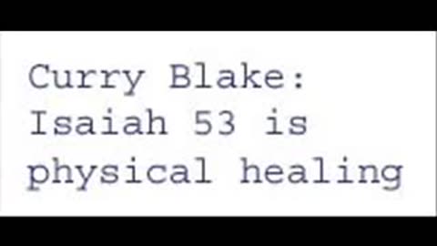 Isaiah 53 is About Healing - Curry Blake